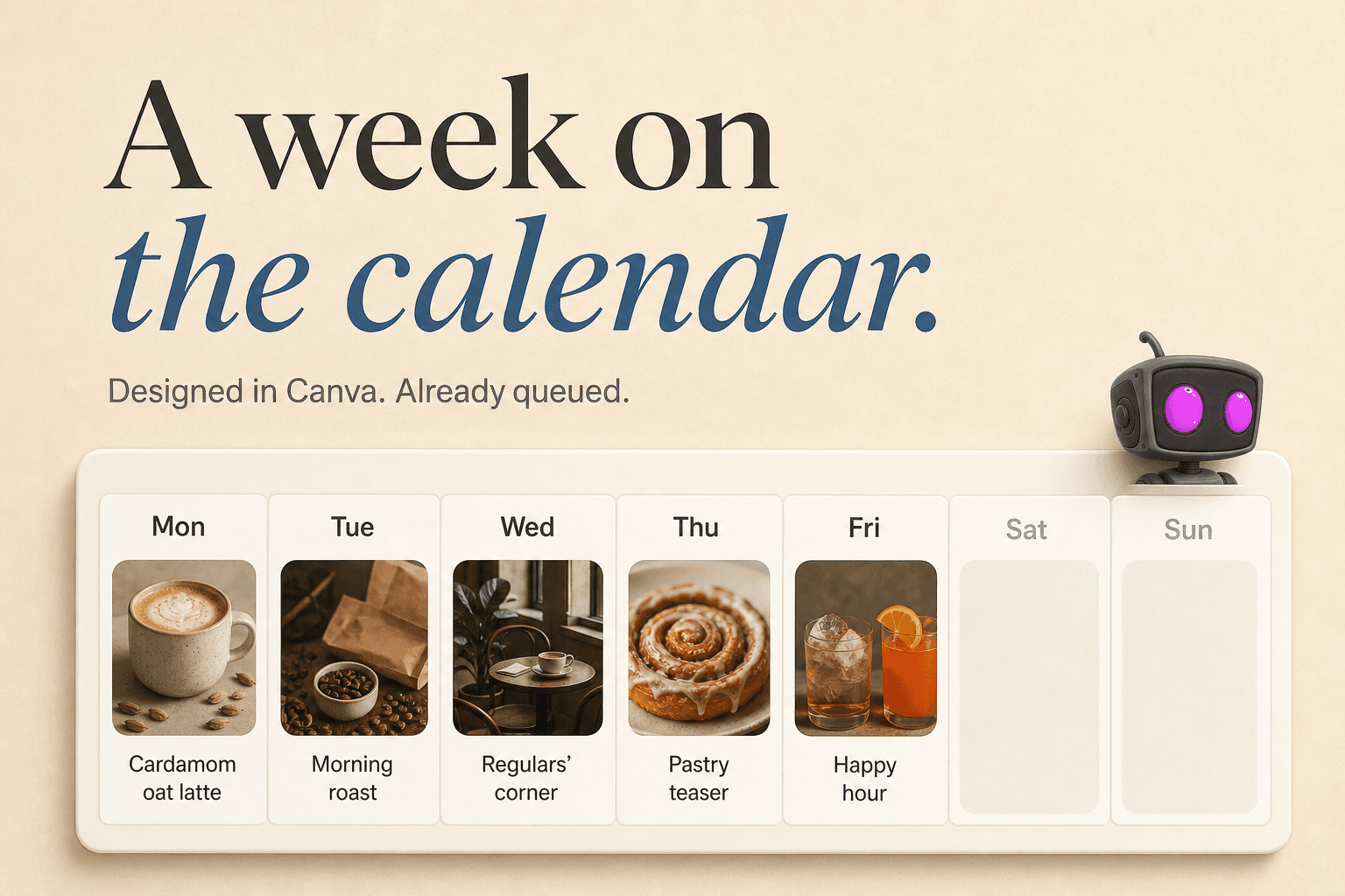 A week on the calendar with Mon–Fri cafe posts queued, weekends empty.
